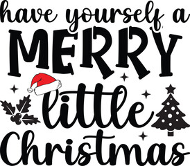 Have Yourself a Merry Little Christmas SVG