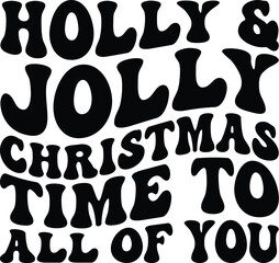Holly & Jolly Christmas Time to All of You SVG
