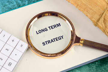 The conceptual text of the LONG TERM STRATEGY. A place to copy. Business concept. Info concept
