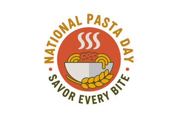 National Pasta Day round badge, steaming bowl icon with wheat wreath and text savor every bite, minimalist food logo vector