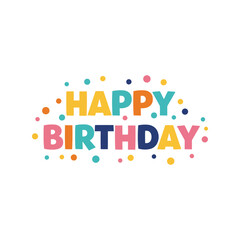 Happy birthday colorful text with confetti celebration greeting festive typography party invitation