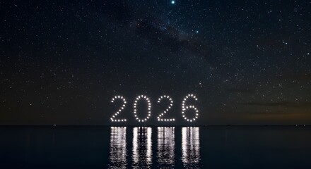 Vision of the Future: The year 2026 illuminated amidst a tranquil seascape, mirroring the brilliance of a starlit night sky. Symbolizing the promise of new beginnings and the expanse of time ahead.