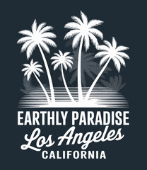 Showcasing an artistic portrayal of palm trees, this design reads 'Earthly Paradise Los Angeles California,' exemplifying the laid-back vibe of beach life in California.