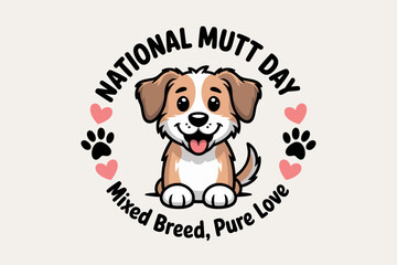 National Mutt Day sticker, happy puppy character with paw accents, mixed breed appreciation label vector