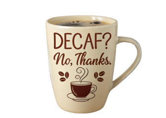 Decaf? No, Thanks. PNG – Sarcastic Coffee Quote Typography, Sublimation Clipart, Transparent Background, T-shirt & Mug Design
