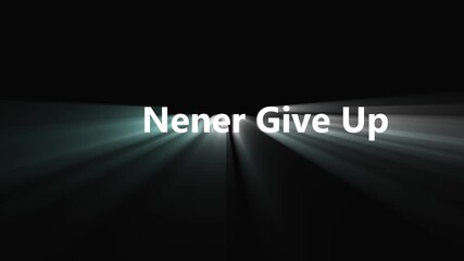 Motivational text animation never give up dark background cinematic light rays success achievement. Motivational never give up text animation dark cinematic background hope perseverance success.