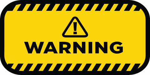 Yellow and black warning sign with exclamation mark and the word warning
