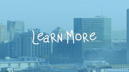 Animation of learn more text over cityscape - Powered by Adobe