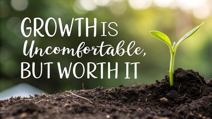 Inspirational quote about personal growth with a small plant sapling.