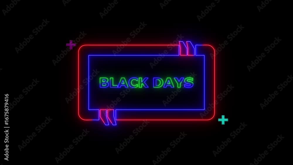 Poster neon sign black days text frame border and lopping plus icon with on black background.