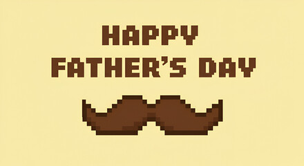 Pixelated Happy Father's Day greeting with a retro mustache graphic design