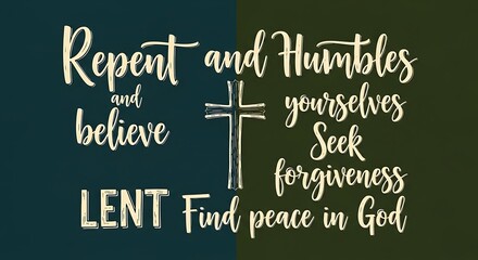Repent and Humbles Yourselves Seek Forgiveness Find Peace in God Lent.