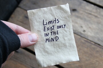 Limit exist only in the mind. Motivational quotes.
