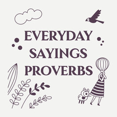 A creative typography design showcasing popular everyday sayings and proverbs, blending style and wisdom to make timeless expressions visually striking.
