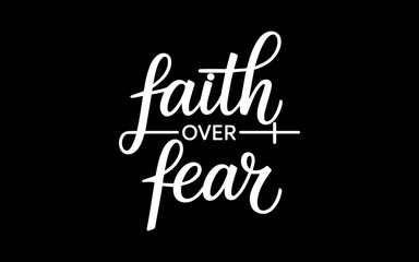 Faith over Fear svg t-shirt quotes design