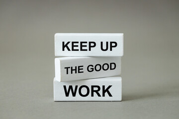 Keep up the good work. Business turnaround. White blocks with text and a gray background....