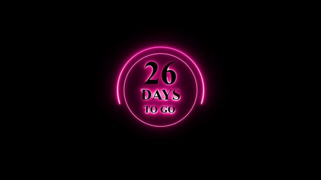 Glowing neon 26 days to go timer icon, 26 To go sign, Count time sale. 26 Days To Go Countdown. business, sale, label button ,promotion neon signs business concept isolated on black background.