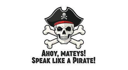 Pirate-themed graphic design with skull and crossbones, hat, and text "Ahoy, Mateys! Speak Like a Pirate!".