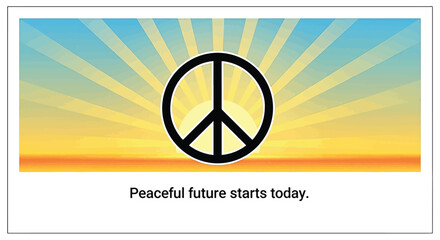 A black peace symbol is silhouetted against a stylized sunrise with radiating light rays and the message 'Peaceful future starts today'.