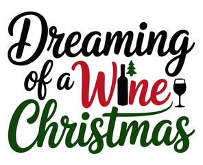 Dreaming of a Wine Christmas text with a wine bottle and glass illustration.