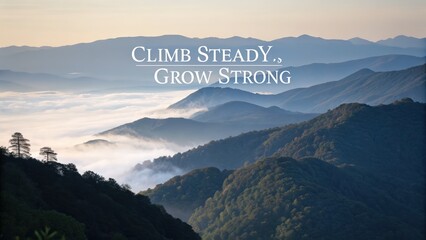 Peaceful mountain landscape with mist and strong inspirational message