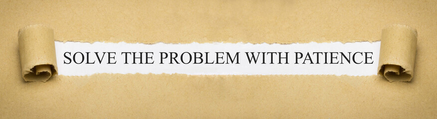 Solve the problem with patience