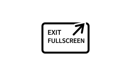A graphic of a white rectangle with the words exit fullscreen and an arrow pointing up and to the right ai generated