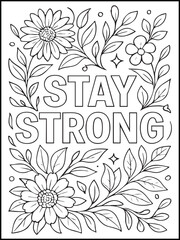 Stay Strong. Motivational Quote Coloring Page with Flowers, Printable Inspirational Affirmation Illustration for Stress Relief, Relaxation, and Mindfulness for Adults