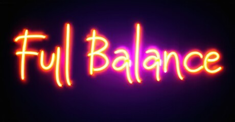 Obraz premium Bright neon sign displays text Full Balance. Pink glow contrasts dark purple background. Simple, modern design.