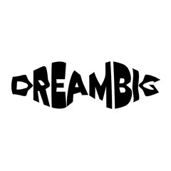 Phrase dream big in stylized black text on a white backdrop suitable for inspirational quotes, motivational posters, social media graphics.