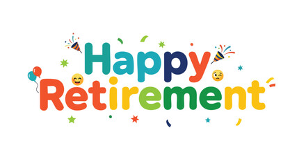 Joyful retirement message with playful design and festive party elements creating cheerful celebration of newfound freedom