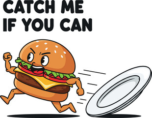 Funny cartoon hamburger running from plate with catch me quote, playful food illustration for t-shirts, stickers, posters, and bundles