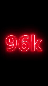 Glowing red neon 96K light text animation. Shining neon number motion graphic for 96K followers and subscribers celebration. Social media milestone achievement neon effect video on black background.