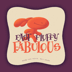 Vector poster with funny lettering quote and cute orange bunny illustration