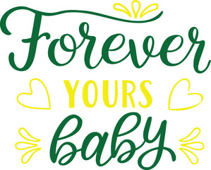 Forever Yours Baby Romantic and Sweet Quote for Love and Affection