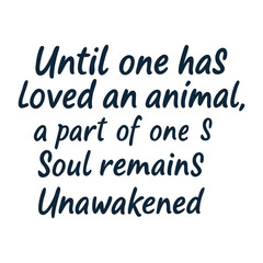 A heartfelt typography design celebrating the bond with animals, showing that loving an animal connects deeply to our own heart and soul in elegant, expressive lettering.
