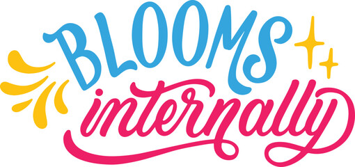 Blooms Internally Positive Affirmation for Personal Growth