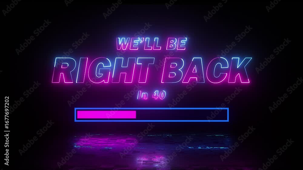 Poster we'll be right back text along a loading bar in blue and pink colour with reflection on black backgr