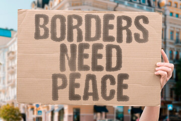 “Borders Need Peace” emphasizes calls for diplomacy, conflict resolution, and unity across...