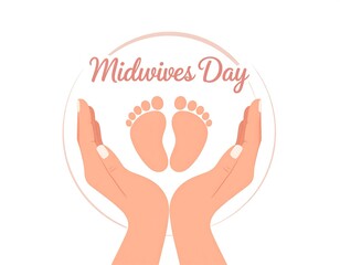 Hands cradling baby feet, Midwives Day