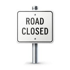 Road closed sign on a metal pole, warning of traffic restrictions.