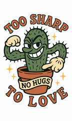 Cartoon cactus character with a mischievous grin flexing muscles in a pot, surrounded by playful text, conveying a humorous message about being sharp and unapproachable