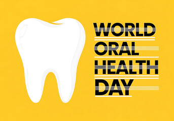 World oral health day concept featuring a white tooth illustration and bold text on a yellow background, promoting dental care and hygiene