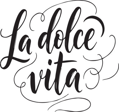 La Dolce Vita - The Sweet Life Elegant Calligraphy Design | Stylish Hand-Lettering for Italian Restaurant Menus, Posters, and Apparel