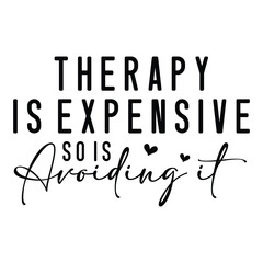Therapy is expensive so is avoiding it SVG Art & Illustration