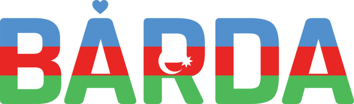 Typographic design of I love barda with the flag of Azerbaijan. City of Azerbaijan with the flag of Azerbaijan