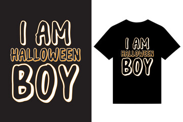 I am Halloween Boy Typography T Shirt Design Vector For Print. Halloween Unique Typography T Shirt Design. Halloween Typography T Shirt Design.