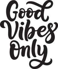 Obraz premium Inspirational hand lettering quote good vibes only for positive messaging and lifestyle vector
