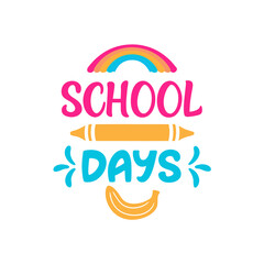 School days text with rainbow crayon and banana isolated on transparent background