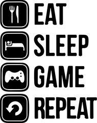 Eat sleep game repeat! Gamer's life in a fun modern vector graphic lifestyle design for gaming culture